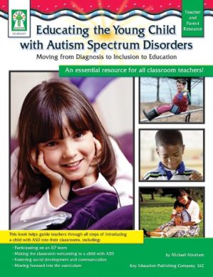 Educating the Young Child with Autism Spectrum Disorders