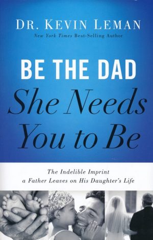 Be the Dad She Needs You to Be