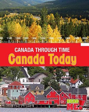 Canada Today: Canada Through Time