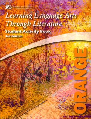 Learning Language Arts Through Literature Student Activity Book: The Orange Book (3rd Edition)