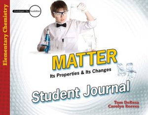 Matter: It's Properties, It's Changes Student Journal