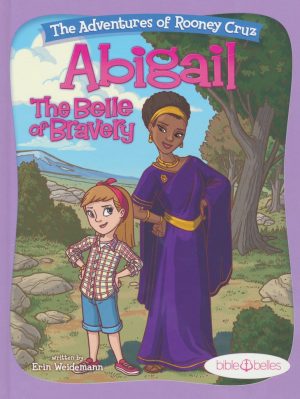 The Adventures of Rooney Cruz: Abigail-The Belle of Bravery