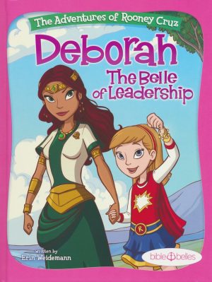 The Adventures of Rooney Cruz: Deborah-The Belle of Leadership