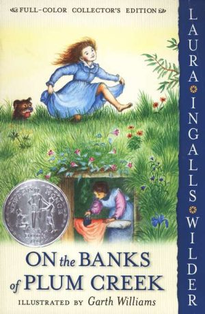 Laura Ingalls Wilder: On the Banks of Plum Creek - Little House on the Prairie Series #4