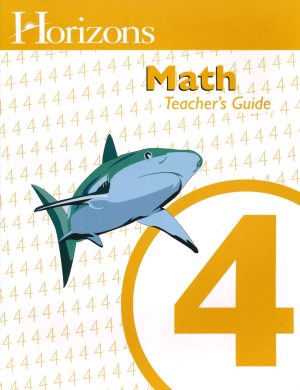 Horizons Math Grade 4 Teacher Guide
