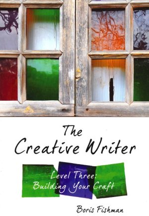 The Creative Writer, Level 3: Building Your Craft