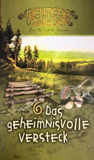 Abenteuer Wälder Series: Das Geheimnisvolle Versteck Volume 6