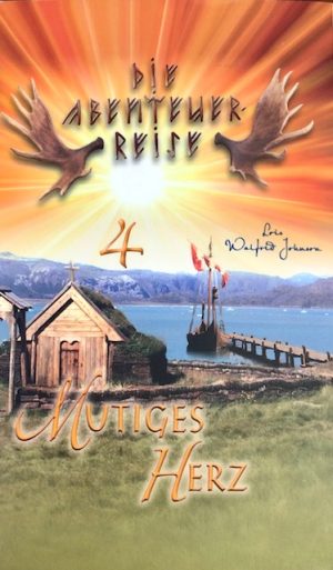 Abenteuer Reise Series: Mutiges Herz Volume 4