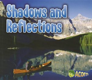 Shadows and Reflections
