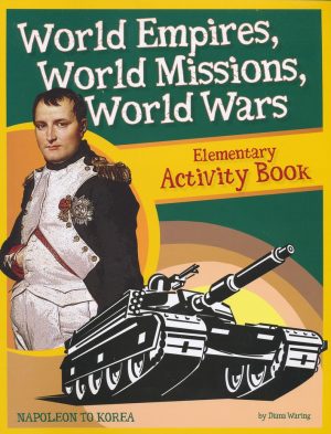 World Empires, World Missions, World Wars: Elementary Activity Kit Book