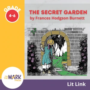 Secret Garden, by Frances Hodgson Burnett Lit Link Grades 4-6