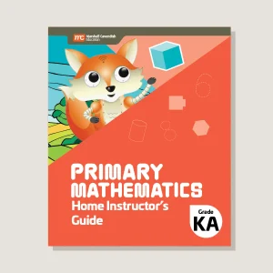 Primary Mathematics Home Instructor's Guide KA (2022 Edition)