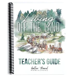 Living off the Land Teacher's Guide