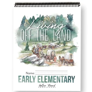 Living Off The Land Early Elementary